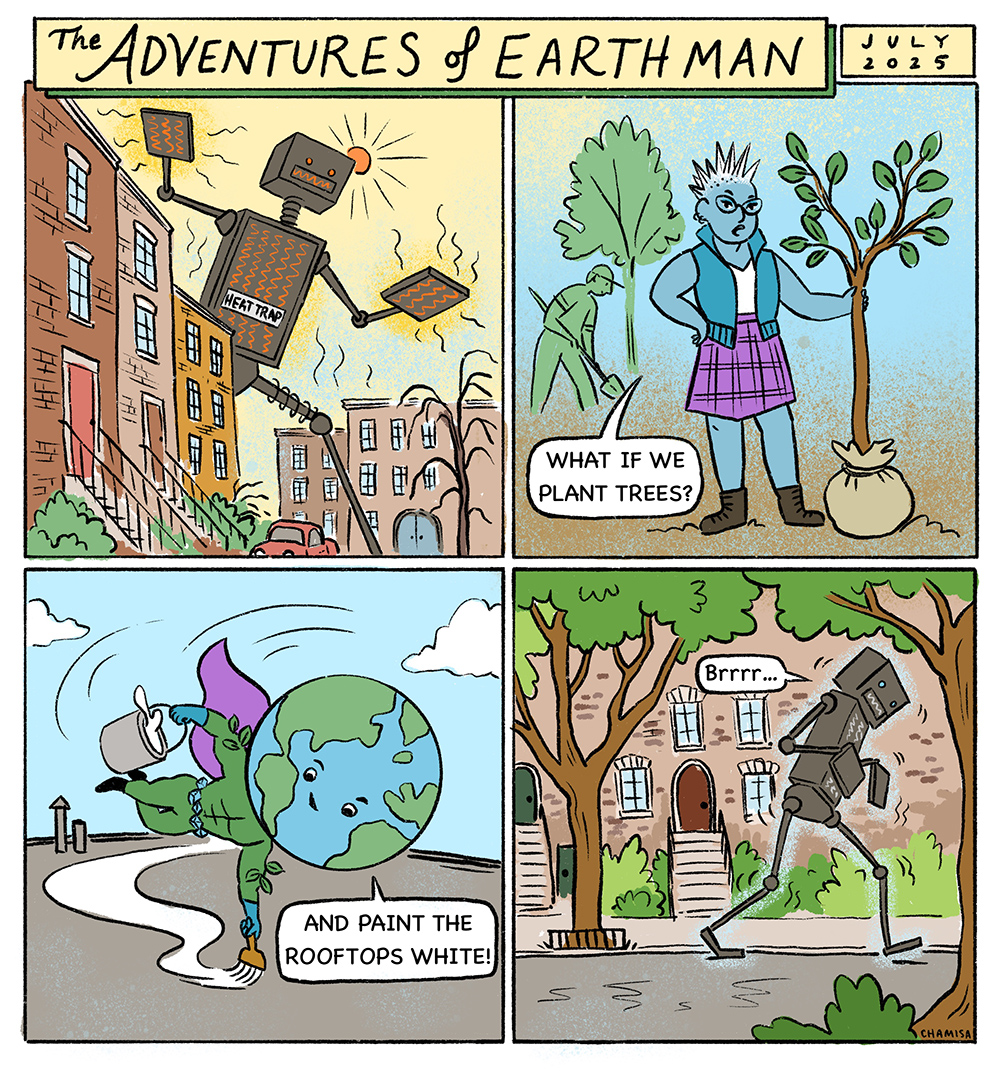 Heat Trap turns the city into a super-hot heat island, making buildings and streets absorb even more heat.  Cool Kid suggests planting trees, and EARTH Man adds another strategy: painting rooftops white to reflect more sunlight.  Shade and reflective surfaces help cool the neighborhood, weakening Heat Trap and making the city more comfortable.